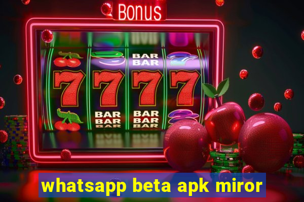 whatsapp beta apk miror